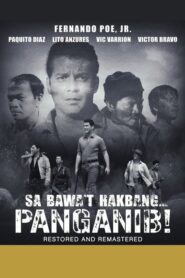 Sa Bawa’t Hakbang… Panganib! (Digitally Restored)