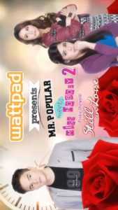 Wattpad presents… Mr. Popular Meets Miss Nobody 2 (Still In Love)
