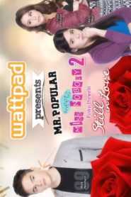 Wattpad presents… Mr. Popular Meets Miss Nobody 2 (Still In Love)