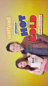 Wattpad presents… Hot And Cold