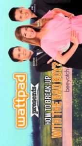 Wattpad presents… How To Break-up With The Bad Boy