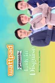 Wattpad presents… Lady In Disguise