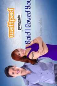 Wattpad presents… Said I Love You
