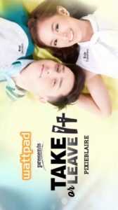 Wattpad presents… Take It Or Leave It