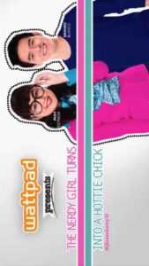 Wattpad presents… The Nerdy Girl Turns Into A Hottie Chick