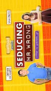 Wattpad presents… Seducing Mr. Wrong