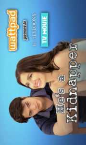 Wattpad presents… He’s A Kidnapper